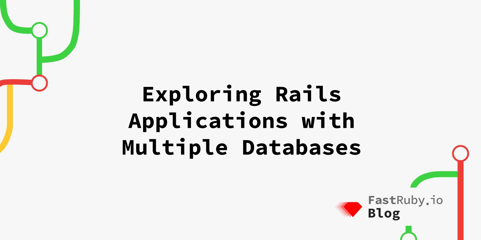 Exploring Rails Applications with Multiple Databases