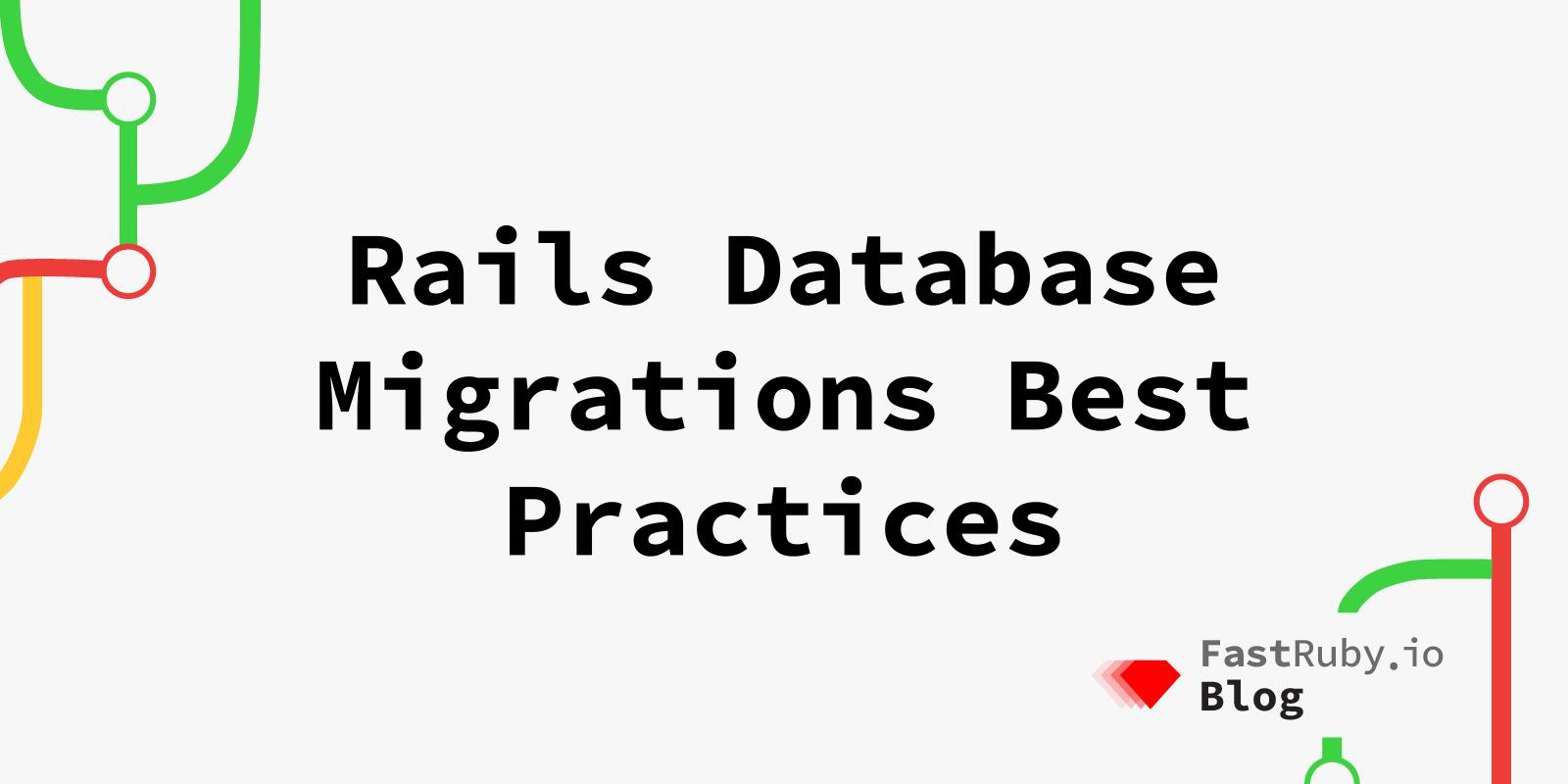 Rails database migrations best practices